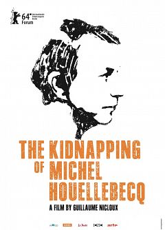 The Kidnapping of Michel Houellebecq (2014)  “L’enlèvement de Michel Houellebecq” (original title)