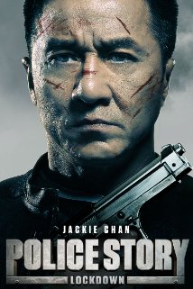 Police Story: Lockdown (2013)  “Jing cha gu shi 2013”