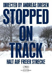 Stopped on Track (2011)  “Halt auf freier Strecke”